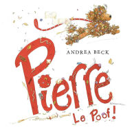 Title: Pierre Le Poof!, Author: Andrea Beck