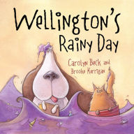 Title: Wellington's Rainy Day, Author: Carolyn Beck