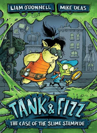 Title: Tank & Fizz: The Case of the Slime Stampede, Author: Liam O'Donnell