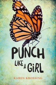 Title: Punch Like a Girl, Author: Karen Krossing