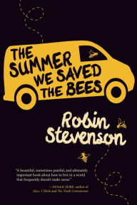 Title: The Summer We Saved the Bees, Author: Robin Stevenson