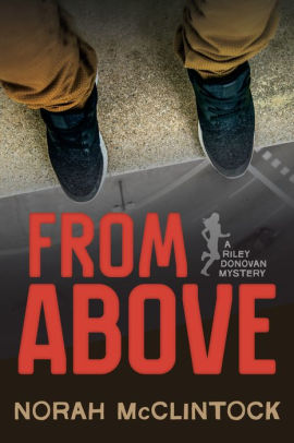 From Above A Riley Donovan Mystery By Norah Mcclintock Nook Book Ebook Barnes Noble