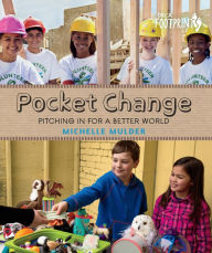 Title: Pocket Change: Pitching In for a Better World, Author: Michelle Mulder