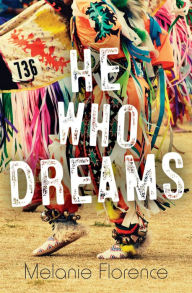 Title: He Who Dreams, Author: Melanie Florence