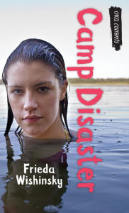 Title: Camp Disaster, Author: Frieda Wishinsky