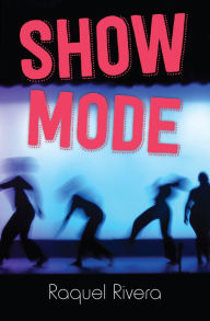 Title: Show Mode, Author: Raquel Rivera