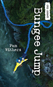 Title: Bungee Jump, Author: Pam Withers