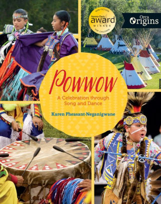 Powwow: A Celebration through Song and Dance by Karen Pheasant-Neganigwane,  Hardcover | Barnes & Noble®