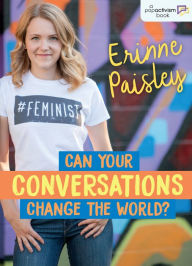 Title: Can Your Conversations Change the World?, Author: Erinne Paisley
