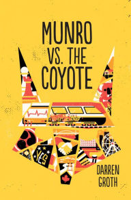 Title: Munro vs. the Coyote, Author: Darren Groth