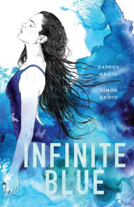 Title: Infinite Blue, Author: Darren Groth