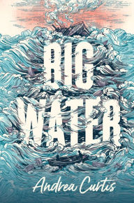 Title: Big Water, Author: Andrea Curtis