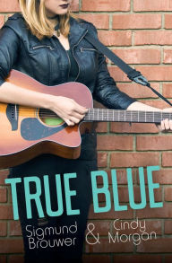 Title: True Blue, Author: Sigmund Brouwer