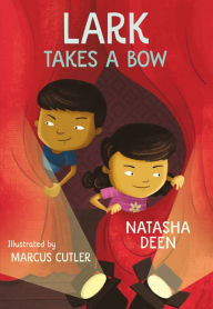 Title: Lark Takes a Bow, Author: Natasha Deen