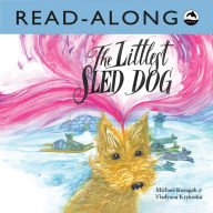 Title: The Littlest Sled Dog, Author: Michael Kusugak