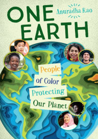 Title: One Earth: People of Color Protecting Our Planet, Author: Anuradha Rao