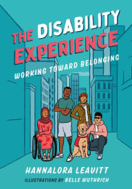 Title: The Disability Experience: Working Toward Belonging, Author: Hannalora Leavitt
