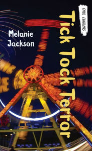 Title: Tick Tock Terror, Author: Melanie Jackson