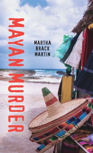 Title: Mayan Murder, Author: Martha Brack Martin