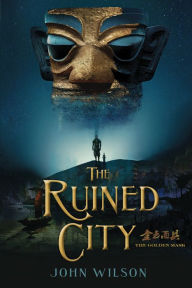 Title: The Ruined City, Author: John Wilson