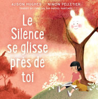 Title: Le Silence se glisse près de toi, Author: Alison Hughes