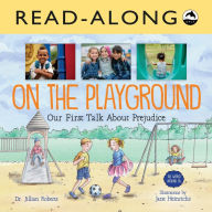 Title: On the Playground Read-Along: Our First Talk About Prejudice, Author: Jillian Roberts