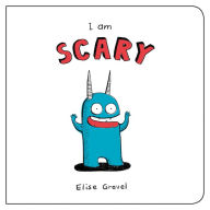 Title: I Am Scary, Author: Elise Gravel