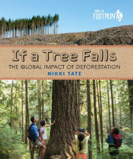 Title: If a Tree Falls: The Global Impact of Deforestation, Author: Nikki Tate