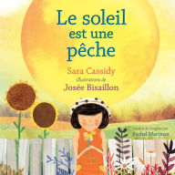 Title: Le soleil est une pêche, Author: Sara Cassidy