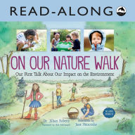 Title: On Our Nature Walk Read-Along: Our First Talk About Our Impact on the Environment, Author: Jillian Roberts
