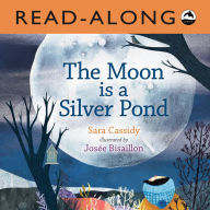 Title: The Moon is a Silver Pond Read-Along, Author: Sara Cassidy