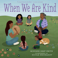 Title: When We Are Kind, Author: Monique Gray Smith