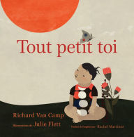 Title: Tout petit toi, Author: Richard Van Camp