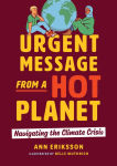 Alternative view 1 of Urgent Message from a Hot Planet: Navigating the Climate Crisis