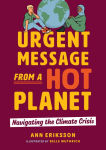 Alternative view 2 of Urgent Message from a Hot Planet: Navigating the Climate Crisis