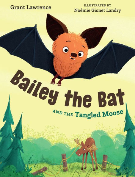 Bailey the Bat and Tangled Moose