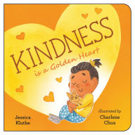 Title: Kindness Is a Golden Heart, Author: Jessica Kluthe