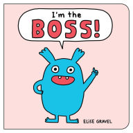 Title: I'm the Boss!, Author: Elise Gravel
