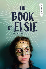 Title: The Book of Elsie, Author: Joanne Levy
