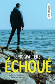 Title: Échoué, Author: Eric Walters
