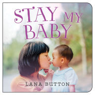 Title: Stay My Baby, Author: Lana Button