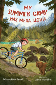 Title: My Summer Camp Has Mega Sloths, Author: Rebecca Wood Barrett