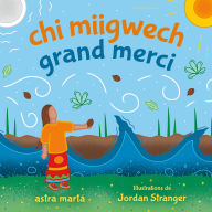 Title: chi miigwech, grand merci, Author: astra martá