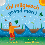 Title: chi miigwech, grand merci, Author: astra márta