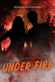 Title: Under Fire, Author: Gabrielle Prendergast