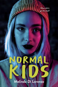 Title: Normal Kids, Author: Melinda Di Lorenzo