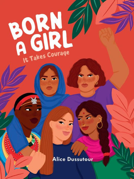 Born A Girl: It Takes Courage