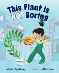 Title: This Plant Is NOT Boring, Author: Marie Hoy-Kenny