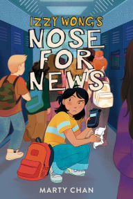 Title: Izzy Wong's Nose for News, Author: Marty Chan