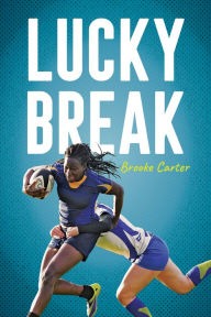 Title: Lucky Break, Author: Brooke Carter